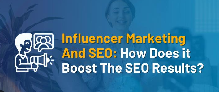 How Influencer Marketing Can Impact Your SEO